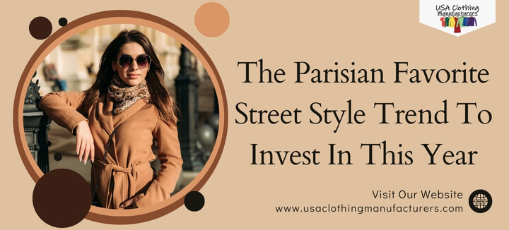 the parisian favorite street style trend to invest in this year