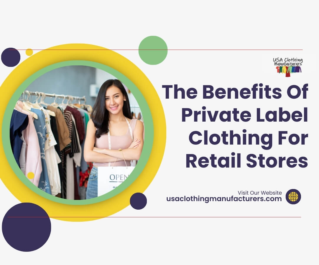 The Benefits Of Private Label Clothing For Retail Stores