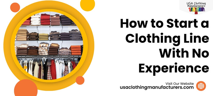 Start a Clothing Line With No Experience – The Best Guide!