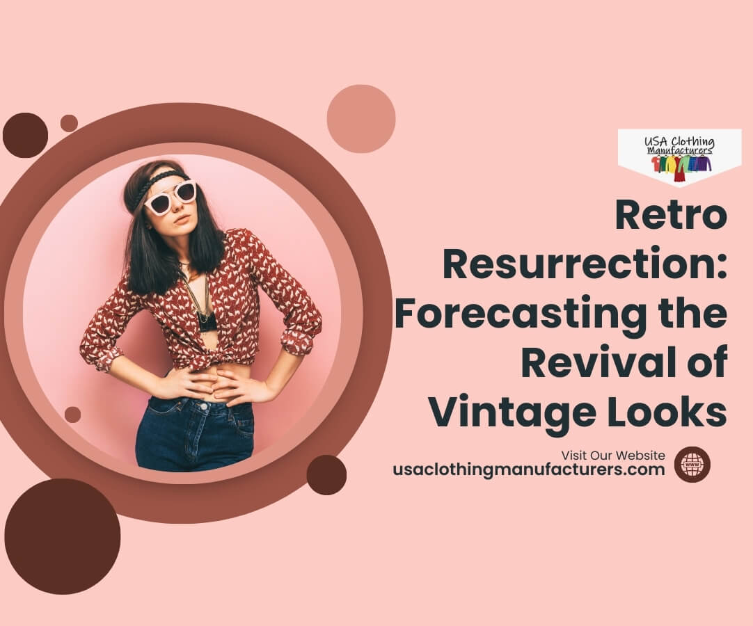 Retro Resurrection Forecasting the Revival of Vintage Looks