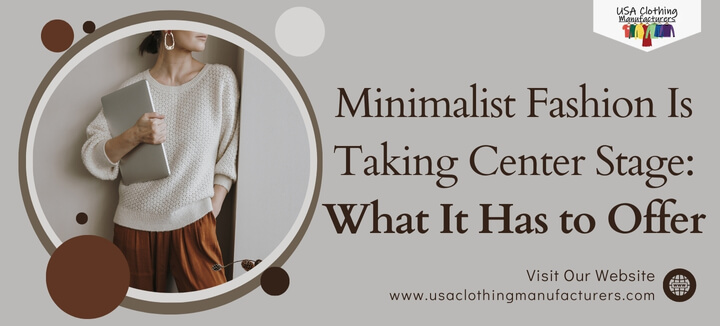 Minimalist Fashion Is Taking Center Stage What It Has to Offer