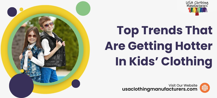 Top Trends That Are Getting Hotter In Kids’ Clothes